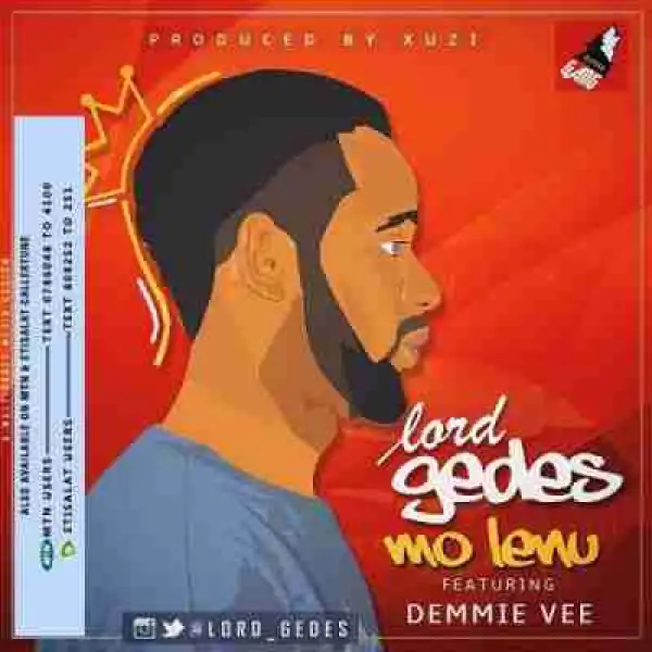 Lord Gedes - Mo Lenu Ft. Demmie Vee